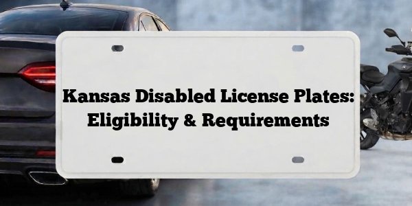 Kansas Disabled License Plates: Eligibility & Requirements