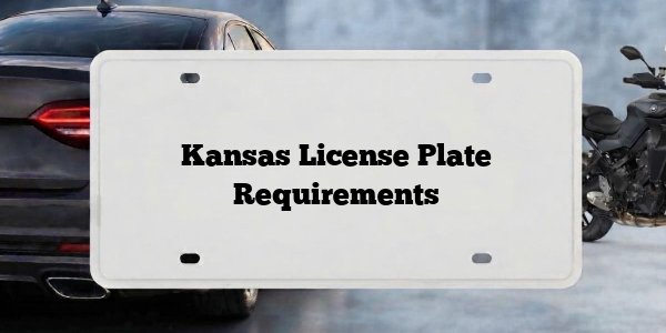 Kansas License Plate Requirements